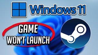 Fix Steam Game Won’t Launch in Windows 11 Tutorial