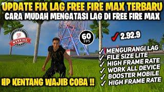 FIX LAG FREE FIRE MAX TERBARU 2.92.9  CONFIG ANTI PATAH PATAH FF MAX  CONFIG FIX LAG FF 60 FPS