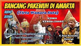 Wayang Golek GH3 Bancang Pakéwuh di Amarta Audio Panggung 2009 - H. Asep Sunandar Sunarya