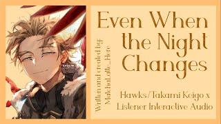 M4A EVEN WHEN THE NIGHT CHANGES  Hawks Takami Keigo x Listener Interactive Audio Roleplay