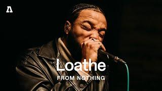 Loathe  Audiotree From Nothing