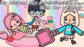 My Husband Has A Relationship With Our Neighbor  Sad Story  Toca Life Story  Toca Boca