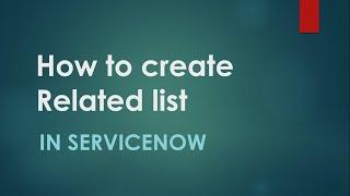 Relationships How to create Related list in #ServiceNow with examples #ServiceNow Adda