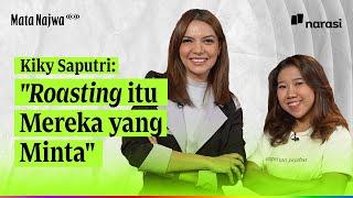 Kiky Saputri Roasting itu Mereka yang Minta  Mata Najwa