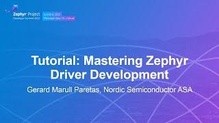 Tutorial Mastering Zephyr Driver Development - Gerard Marull Paretas Nordic Semiconductor ASA