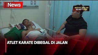 Atlet Karate Dibegal di Jalan saat Menuju Lokasi Tes Masuk Polisi - iNews Today 1405