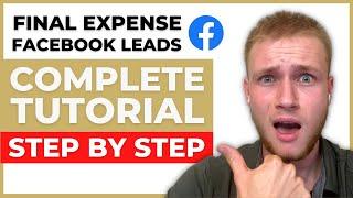 How To Generate Final Expense Facebook Leads - Step By Step Mini Course