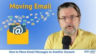 How to Move Email Messages to Another Account