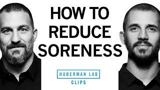 How to Reduce Muscle Soreness  Dr. Andy Galpin & Dr. Andrew Huberman