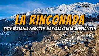 La Rinconada Kota Lumbung Emas Paling Tinggi di Dunia yang Kehidupan Masyarakatnya Menyedihkan