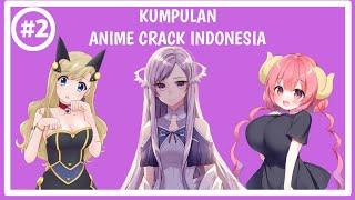 Kumpulan Episode Yang Hilang - Anime Crack Indonesia #2