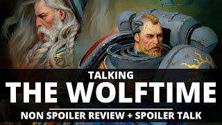 TALKING THE WOLFTIME NON SPOILER REVIEW + SPOILER TALK