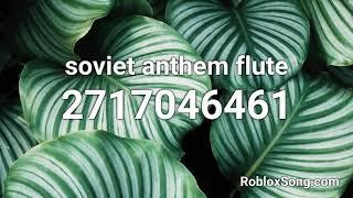 soviet anthem flute Roblox ID - Roblox Music Code