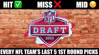 HIT MISS OR MID EVERY NFL TEAMS LAST 5 1ST ROUND PICKS