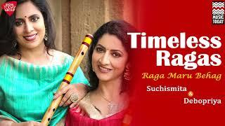 Timeless Ragas  Raga Maru Behag  Suchismita & Debopriya  Music Today