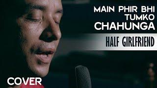 Main Phir Bhi Tumko Chahunga  Cover  - Puskar BK