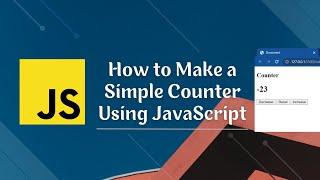 How to Make a Simple Counter Using JavaScript  JavaScript Mini Project for Beginner  2022