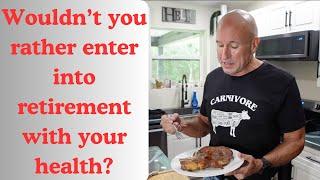 Entering Retirement with Health Concerns? Flip That Script on a Carnivore Diet