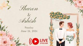 SHARON & ASHISH   WEDDING LIVE STREAMING ON 24 th JUNE 2024 at 1130 AM 