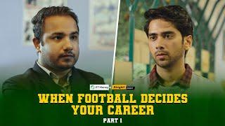 Alright  When Football Decides Your Career  Part 1  Ft. Ritik Ghanshani & Rajan Arora