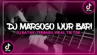 DJ MARGOGO IJUR BARI  DJ BATAK TERBARU VIRAL TIKTOK