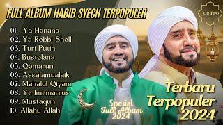 HABIB SYECH BIN ABDUL QADIR ASSEGAF - YA HANANA - YA ROBBI SHOLLI FULL ALBUM  SHOLAWAT TERBARU