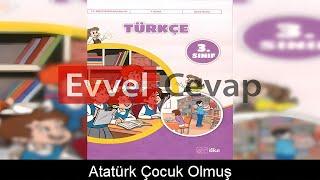 Atatürk Çocuk Olmuş Metni Etkinlik Cevapları 3. Sınıf Türkçe