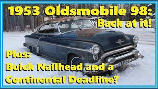 1953 Olds is Back Lets get into it... Plus Buick Nailhead Progress and A Continental Deadline?