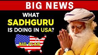 BIG NEWS  Sadhguru’s BIG Plan for AMERICA  LATEST UPDATES  Sadhguru Darshan