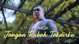 Andmesh Kamaleng - Jangan Rubah Takdirku Official Music Video