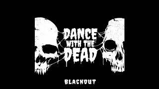 Dance with the Dead - Blackout Full EP
