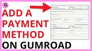 How to Add Payment Method on Gumroad QUICK GUIDE