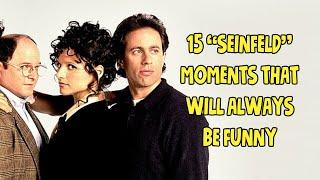 15 Seinfeld Moments That Will Always Be Funny