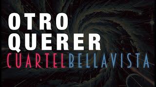 Cuartel Bellavista - Otro querer - Lyric video