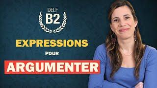 Utilisez ces 22 expressions pour ARGUMENTER et CONVAINCRE en français  DELF B2