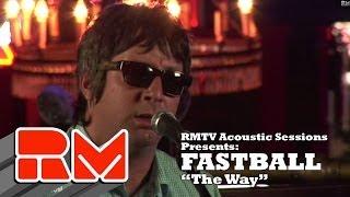 Fastball - The Way RMTV Official Acoustic