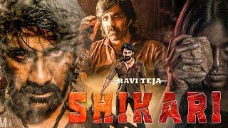 Ravi Teja  2024 New Blockbuster South hindi Dubbed Full Action Movie In 4K  SHIKARI  South Movie