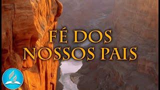 Hinário Adventista 258 - FÉ DOS NOSSOS PAIS