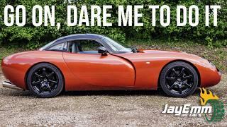 If This Video Gets a Million Views.... Ill Buy a TVR Tuscan. But Why Havent I Already?