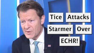 Richard Tice Attacks Keir Starmer Over ECHR Comments