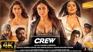 Crew  New Hindi Movie 4K HD facts Tabu Kareena K Khan Kriti Sanon Diljit Dosanjh Kapil Sharma