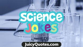 Funny Silly Science Jokes and Puns - Get Ready For Some Giggles