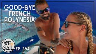 Good-Bye French Polynesia Sailing to Suwarrow Cook Islands  Episode 264