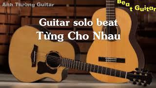 Karaoke Tone Nữ Từng Cho Nhau - Guitar Solo Beat Acoustic  Anh Trường Guitar