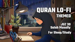 Juz 30 for Study Session  - Heart Shooting & Relaxing Quran recitation Lofi theme