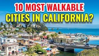 10 Most Walkable Cities in California 2024