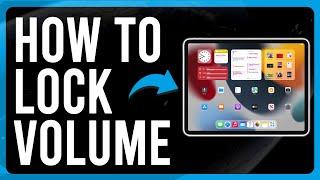 How to Lock Volume on iPad Adjust the Volume on iPad