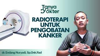 Cara Kerja Radioterapi dan Efek Sampingnya Terhadap Pengobatan Kanker  Kata Dokter #172