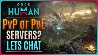 ONCE HUMAN - PvP or PvE SERVERS WHICH SHOULD YOU CHOOSE?