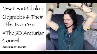 New Heart Chakra Upgrades & Their Effects on You ∞The 9D Arcturian Council Channeled Daniel Scranton